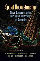 Spinal Reconstruction Clinical Examples Of Applied Basic Science Biomechanics And Engineering Lewandrowski