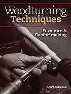 Woodturning Techniques Furniture Cabinetmaking 2nd Ed Dunbar