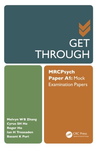 Get Through Mrcpsych Paper A1 Mock Examination Papers 1st Edition Melvyn Wb Zhang