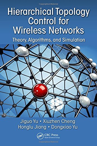 Hierarchical Topology Control For Wireless Networks Theory Algorithms And Simulation 1st Edition Honglu
