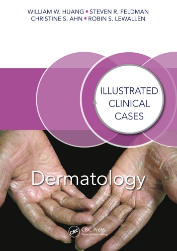 Dermatology Illustrated Clinical Cases Ahn Christine S Feldman