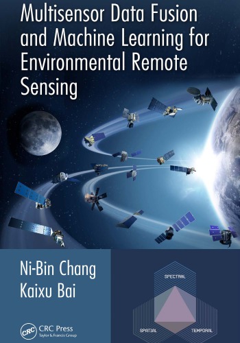 Multisensor Image Fusion And Data Mining For Environmental Remote Sensing First Edition Bai