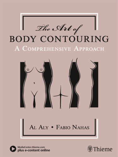 The Art Of Body Contouring A Comprehensive Approach 1st Al S Aly