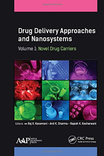 Drug Delivery Approaches And Nanosystems Volume 1 Novel Drug Carriers 1st Edition Raj K Keservani