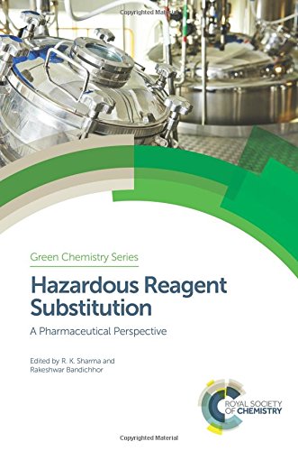 Hazardous Reagent Substitution A Pharmaceutical Perspective 1st Edition Rakesh Kumar Sharma