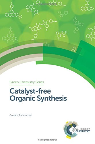 Catalystfree Organic Synthesis Brahmachari Goutam