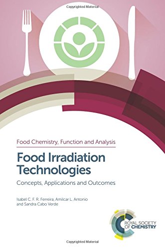 Food Irradiation Technologies Concepts Applications And Outcomes 1st Edition Isabel C F R Ferreira