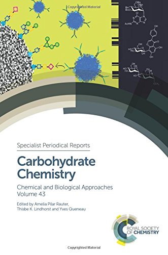 Carbohydrate Chemistry Chemical And Biological Approaches 1st Edition Amelia Pilar Rauter