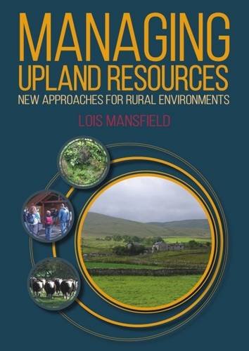 Managing Upland Resources New Approaches For Rural Environments Lois Mansfield
