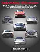 Automotive Milestones The Technological Development Of The Automobile Who What When Where And How It All Works Robert L Norton