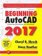 Beginning Autocad 2017 Exercise Workbook For Windows Cheryl R Shrock Steve Heather