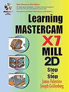 Learning Mastercam X7 Mill 2d Step By Step Goldenberg Joseph Valentino