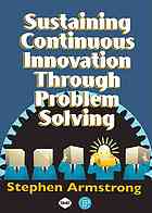 Sustaining Continuous Innovation Through Problem Solving Armstrong