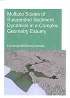 Multiple Scales Of Suspended Sediment Dynamics In A Complex Geometry Estuary Minikowski Achete