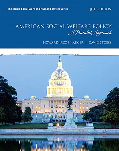 American Social Welfare Policy A Pluralist Approach 8th Edition Karger