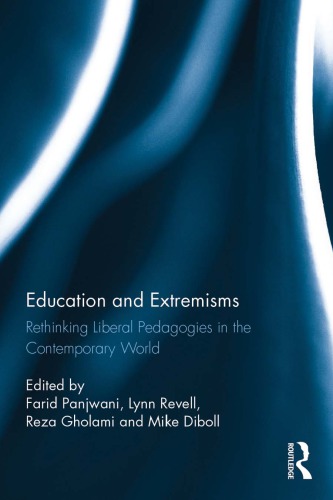 Education And Extremisms Rethinking Liberal Pedagogies In The Contemporary World Farid Panjwani