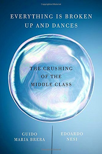 Everything Is Broken Up And Dances The Crushing Of The Middle Class Edoardo Nesi