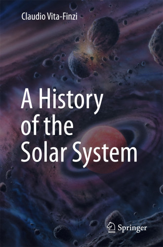 A History Of The Solar System Claudio Vitafinzi