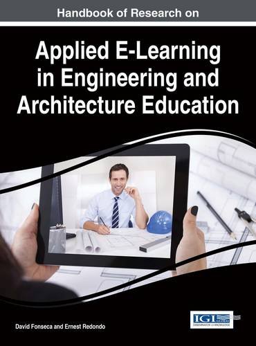 Handbook Of Research On Applied Elearning In Engineering And Architecture Education David Fonseca