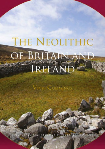The Neolithic Of Britain And Ireland Vicki Cummings