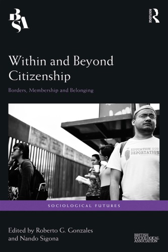 Within And Beyond Citizenship Borders Membership And Belonging Roberto G Gonzales
