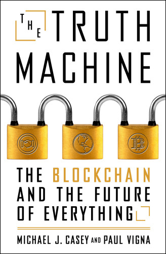 The Truth Machine The Blockchain And The Future Of Everything Paul Vigna