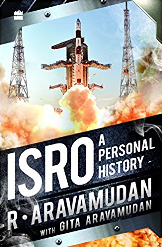 Isro A Personal History Aravamudan Gita Aravamudan Ramabhadran