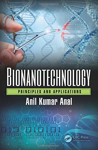 Bionanotechnology Principles And Applications 1st Edition Anil Kumar Anal