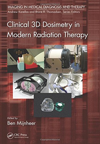 Clinical 3d Dosimetry In Modern Radiation Therapy 1st Edition Ben Mijnheer