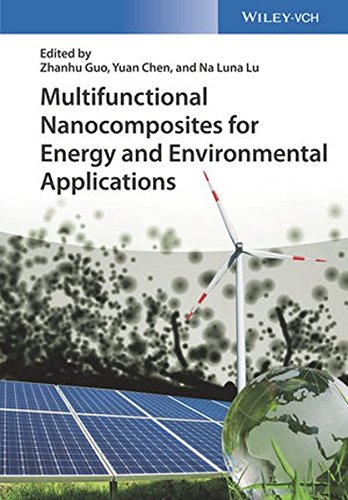 Multifunctional Nanocomposites For Energy And Environmental Applications Zhanhu Guo