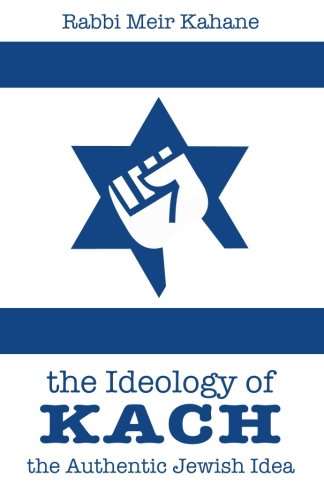 The Ideology Of Kach Rabb Meir Kahane