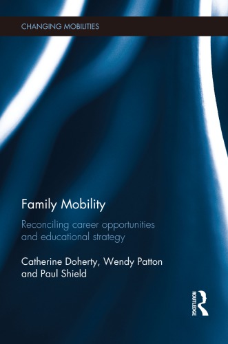 Family Mobility Reconciling Career Opportunities And Educational Strategy 1st Edition Catherine Doherty Ed
