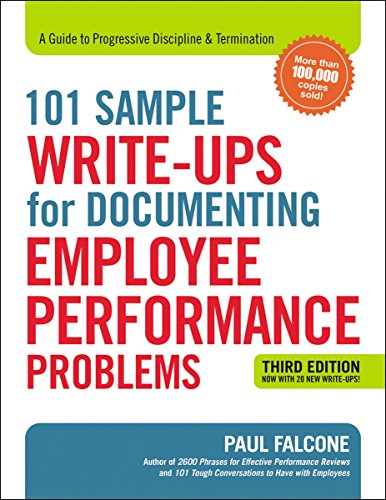 101 Sample Writeups For Documenting Employee Performance Problems A Guide To Progressive Discipline Termination 3rd Edition Paul Falcone