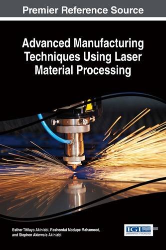 Advanced Manufacturing Techniques Using Laser Material Processing 1st Edition Esther Titilayo Akinlabi