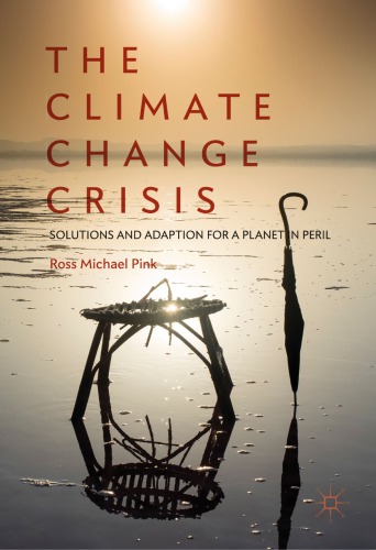 The Climate Change Crisis Solutions And Adaption For A Planet In Peril Ross Michael Pink