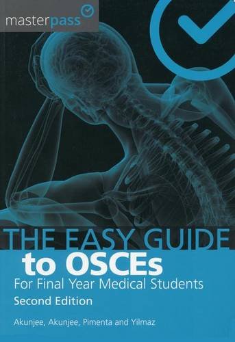 The Easy Guide To Osces For Final Year Medical Students Second Edition 1st Edition Nazmul Akunjee