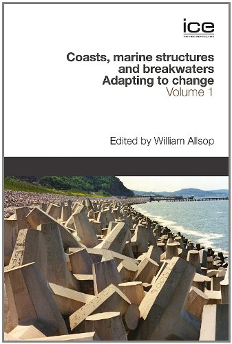 Coasts Marine Structures And Breakwaters Adapting To Change Proceedings Of The 9th International Conference 2 Volume Set William Allsop