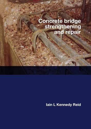 Concrete Bridge Strengthening And Repair Iain Kennedy Reid