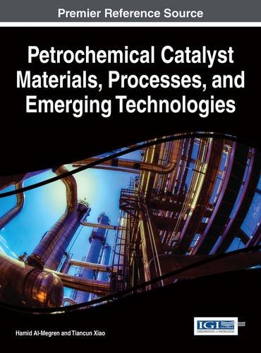 Petrochemical Catalyst Materials Processes And Emerging Technologies 1st Edition Hamid Almegren