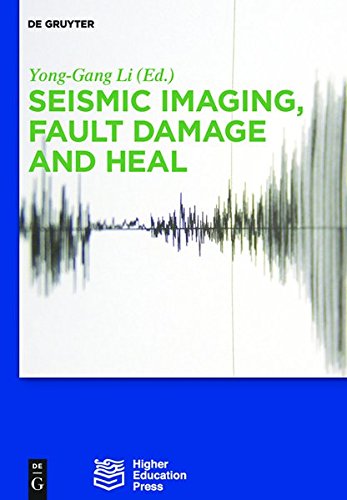 Seismic Imaging Fault Damage And Heal Yonggang Li