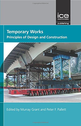 Temporary Works Principles Of Design And Construction Murray Grant