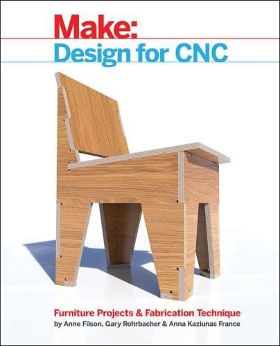 Design For Cnc Furniture Projects And Fabrication Technique 1st Edition Gary Rohrbacher