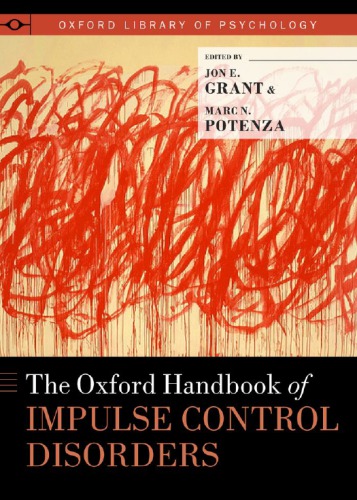 The Oxford Handbook Of Impulse Control Disorders 1st Edition Jon E Grant