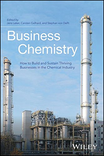 Business Chemistry How To Build And Sustain Thriving Businesses In The Chemical Industry Jens Leker