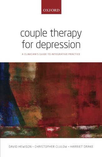 Couple Therapy For Depression A Clinicians Guide To Integrative Practice 1st Edition David Hewison