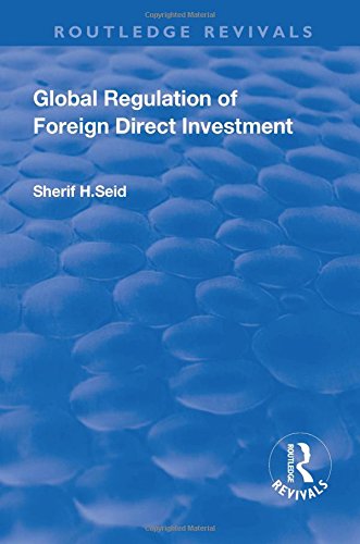 Global Regulation Of Foreign Direct Investment 1st Edition Sherif H Seid
