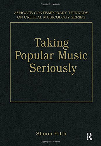 Taking Popular Music Seriously Selected Essays 1st Edition Simon Frith