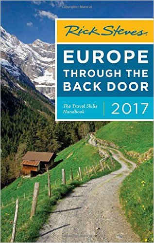 Rick Steves Europe Through The Back Door 2017 Rick Steves