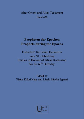 Propheten Der Epochen Prophets During The Epochs Festschrift Fr Istvn Karasszon Zum 60 Geburtstag Studies In Honour Of Istvn Karasszon For His 60th Birthday Ls Egeresi