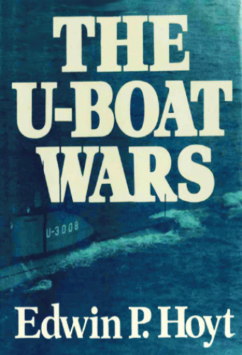 The Uboat Wars Edwin P Hoyt